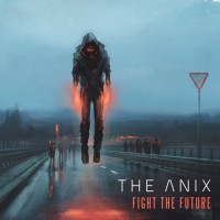 Purchase The Anix - Fight The Future (Deluxe Edition)