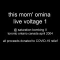 Buy This Morn' Omina - Live Voltage 1 @ Saturation Bombing II - Toronto Ontario Canada - April 2004 Mp3 Download