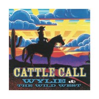 Purchase Wylie & The Wild West - Cattle Call