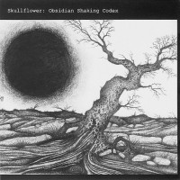 Purchase Skullflower - Obsidian Shaking Codex