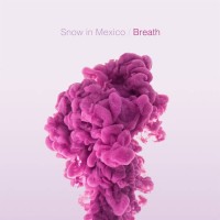 Purchase Snow In Mexico - Breath (EP)