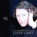 Buy Zaine Griff - Child Who Wants The Moon Mp3 Download