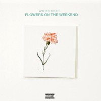 Purchase Asher Roth - Flowers On The Weekend