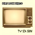 Buy Dirt Box Disco - Tv Sex Show Mp3 Download