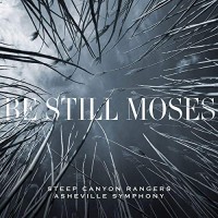 Purchase Steep Canyon Rangers & Asheville Symphony - Be Still Moses