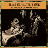 Purchase Charlie Rouse - ... & Julius Watkins (Complete Jazz Modes Sessions) CD3