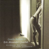 Purchase Eric Alexander Quartet - Gentle Ballads II