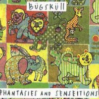 Purchase Bügsküll - Phantasies And Senseitions