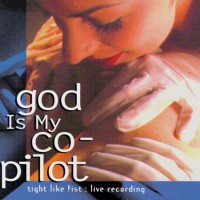 Purchase God Is My Co-Pilot - Tight Like Fist: Live Recording