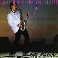 Purchase James White & The Blacks - Sax Maniac (Vinyl)