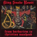 Buy King Snake Roost - From Barbarism To Christian Manhood Mp3 Download