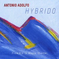 Purchase Antonio Adolfo - Hybrido: From Rio To Wayne Shorte