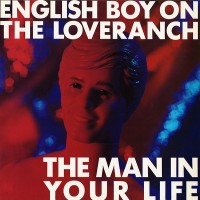 Purchase English Boy On The Loveranch - The Man In Your Life (EP) (Vinyl)