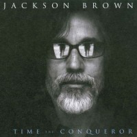 Purchase Jackson Browne - Time The Conqueror