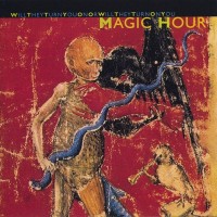 Purchase Magic Hour - Will They Turn You On Or Will They Turn On You