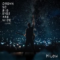 Purchase Milow - Dream So Big Eyes Are Wide (Live)