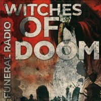 Purchase Witches Of Doom - Funeral Radio
