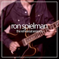 Purchase Ron Spielman - The Rehearsal Sessions