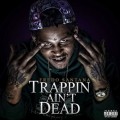 Buy Fredo Santana - Trappin' Ain't Dead Mp3 Download