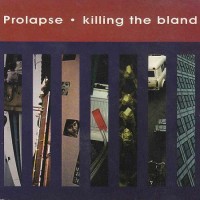 Purchase Prolapse - Killing The Bland