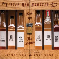 Purchase The Little Red Rooster Blues Band - Lock Up The Liquor (With Anthony Geraci)