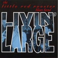 Purchase The Little Red Rooster Blues Band - Livin' Large