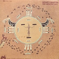 Purchase Dewey Martin And Medicine Ball - Dewey Martin And Medicine Ball (Vinyl)