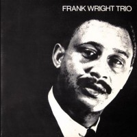 Purchase Frank Wright Trio - Frank Wright Trio (Vinyl)