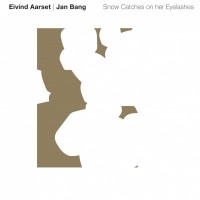 Purchase Eivind Aarset & Jan Bang - Snow Catches On Her Eyelashes