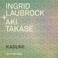 Buy Ingrid Laubrock & Aki Takase - Kasumi Mp3 Download