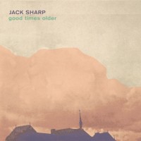 Purchase Jack Sharp - Good Times Older