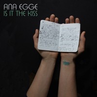 Purchase Ana Egge - Is It The Kiss