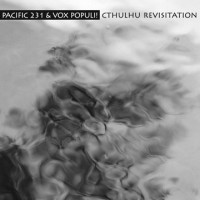 Purchase Pacific 231 - Cthulhu Revisitation (With Vox Populi!)