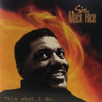 Purchase Sir Mack Rice - This What I Do