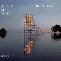 Purchase Olivier Le Goas - Reciprocity (With Nir Felder, Kevin Hays & Phil Donkin)