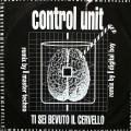 Buy Control Unit - Ti Sei Bevuto Il Cervello (Remixes) (EP) (Vinyl) Mp3 Download