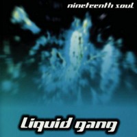 Purchase Liquid Gang - Nineteenth Soul