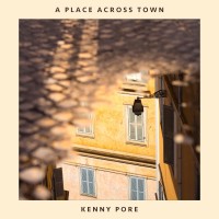 Purchase Kenny Pore - A Place Across Town