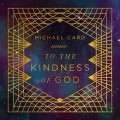Buy Michael Card - To The Kindness Of God Mp3 Download