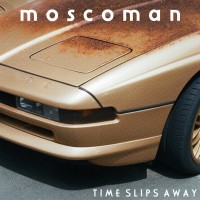 Purchase Moscoman - Time Slips Away