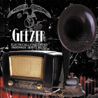 Purchase Geezer - Electrically Recorded Handmade Heavy Blues