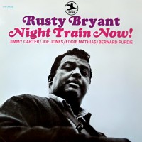 Purchase Rusty Bryant - Night Train Now! (Vinyl)