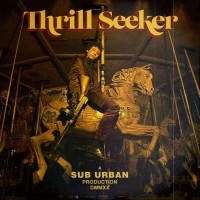 Purchase Sub Urban - Thrill Seeker (With Rei Ami)