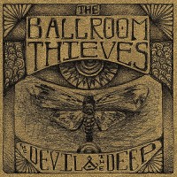 Purchase The Ballroom Thieves - The Devil & The Deep (EP)