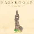 Buy Passenger - London In The Spring (Acoustic) Mp3 Download