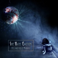 Purchase She Hates Emotions - Melancholic Maniac