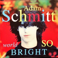 Purchase Adam Schmitt - World So Bright