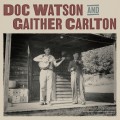 Buy Doc Watson & Gaither Carlton - Doc Watson And Gaither Carlton Mp3 Download