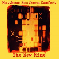 Purchase Matthews' Southern Comfort - The New Mine