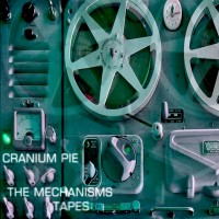 Purchase Cranium Pie - The Mechanisms Tapes CD3